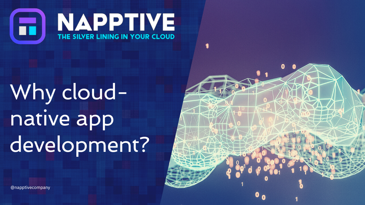 Why cloud-native app development? - NAPPTIVE